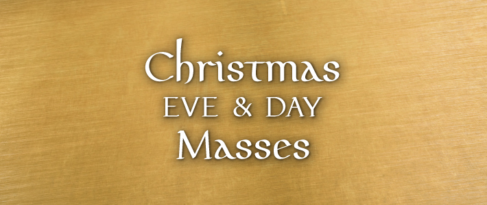 Christmas Eve & Day Masses