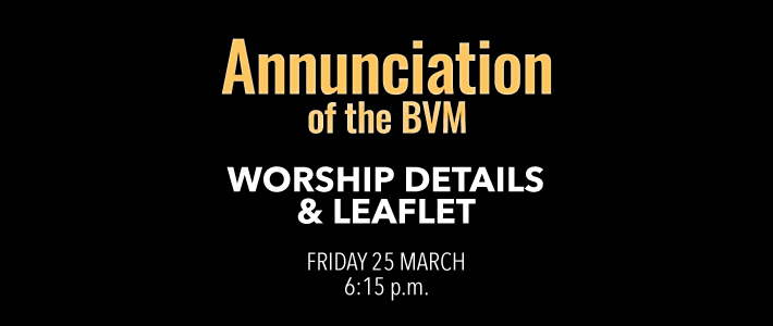 Worship Details for the Annunciation of the BVM