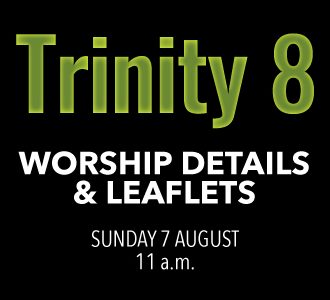Worship details for Trinity 8