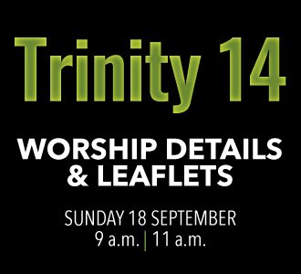 Worship details for Trinity 14
