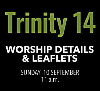 Worship details for Trinity 14