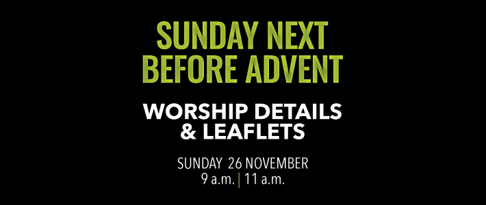 Worship details for The Sunday Next Before Advent