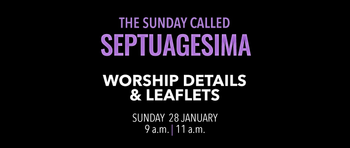 Worship details for Septuagesima