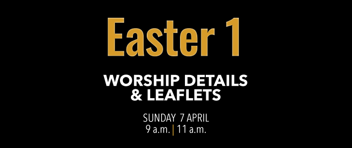 Worship details for Easter 1