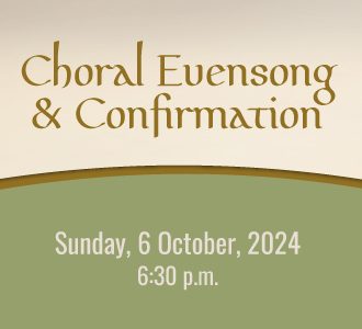 Worship details for Choral Evensong and Confirmation