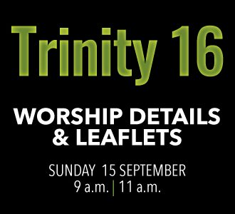 Worship details for Trinity 16