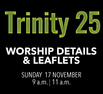 Worship details for Trinity 25