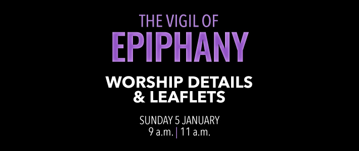 Worship details for the Vigil of Epiphany