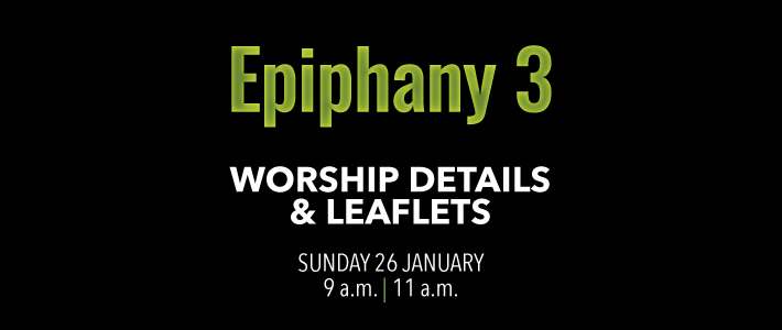 Worship details for Epiphany 3