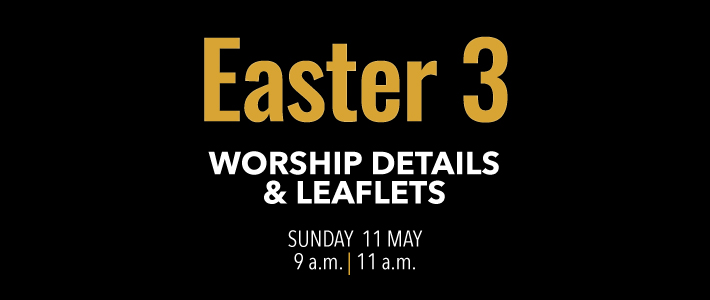 Easter 3 Worship details for Easter 3