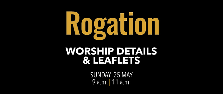 Easter 5 (Rogation) Worship details for Rogation Sunday