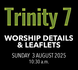 Worship details for Trinity 7
