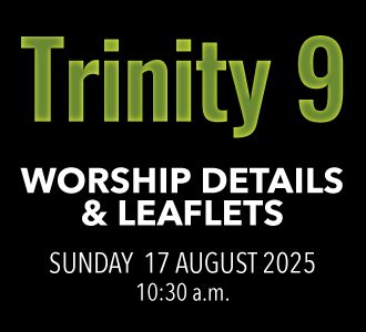 Worship details for Trinity 9