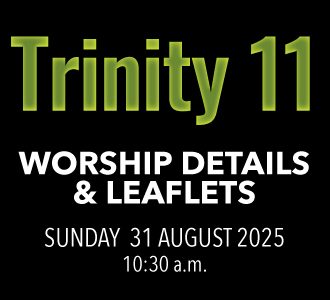 Worship details for Trinity 11