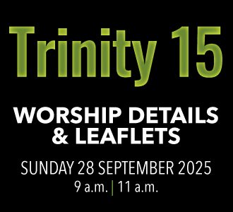 Worship details for Trinity 15