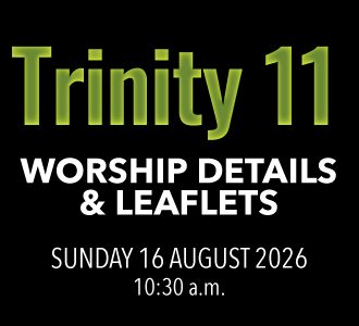 Worship details for Trinity 11