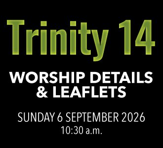 Worship details for Trinity 14