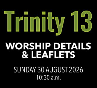 Worship details for Trinity 13