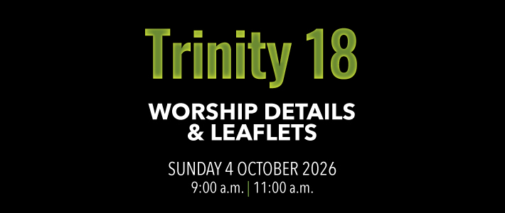 Worship details for Trinity 18