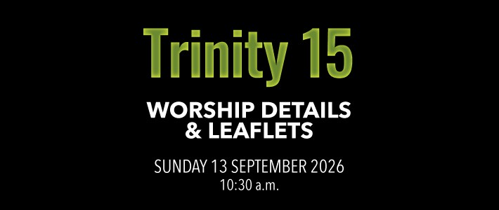Worship details for Trinity 15